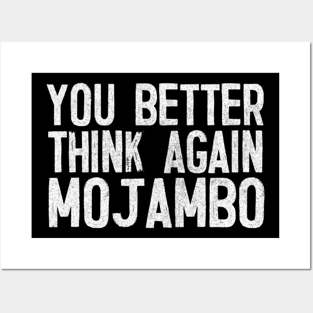 "You better think again, Mojambo!" - Kramer Quote Wall Art by DankFutura